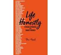 Life Honestly: Strong Opinions from Smart Women