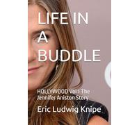 LIFE IN A BUDDLE: HOLLYWOOD Vol 1 The Jennifer Aniston Story