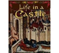 Life in a Castle, The Medieval World Series Kay Eastwood (Auteur)