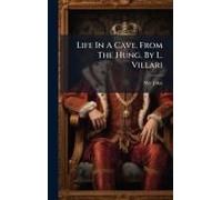 Life In A Cave. From The Hung. By L. Villari