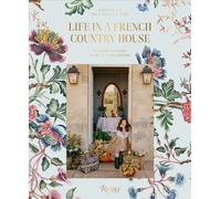 Life in a French Country House: Entertaining for All Seasons