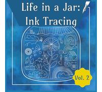 Life in A Jar Ink Tracing Volume 2: Bold and Easy Tracing, One Black Pen, Tracing Meditation, Items in Jars, Reverse Coloring Book