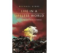 Life in a Lifeless World Encountering Jesus in the Book of Hebrews - Michael Kibbe - IVP Academic - ebook (ePub) - Livre