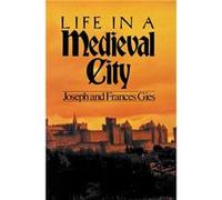 Life in a Medieval City by Frances Gies Joseph and Francis Gies (Auteur)