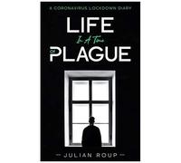 Life In A Time Of Plague