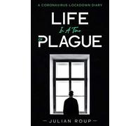Life In A Time Of Plague