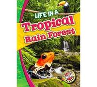 Life in a Tropical Rain Forest (Biomes Alive!) - [Livre en VO] Kari Schuetz (Auteur)