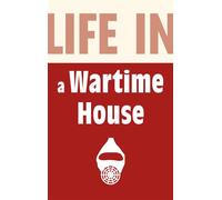Life in a Wartime House: 1939-1945 - Brian Williams - Pitkin - ebook (ePub) - Livre