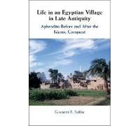 Life In An Egyptian Village In Late Antiquity