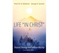 Life "In Christ": Pastoral Theology and Common Worship