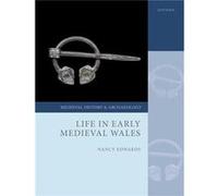 Life in Early Medieval Wales - Edwards Prof Nancy Professor Emerita Professor Emerita Bangor University - Oxford University Press - Livre en Anglais - Har Edwards Prof Nancy Professor Emerita Professo