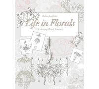 Life in Florals: A Coloring Book Journey
