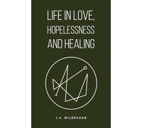 Life in Love, Hopelessness and Healing