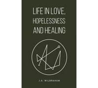 Life In Love, Hopelessness And Healing
