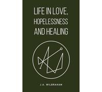 Life In Love, Hopelessness And Healing