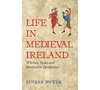 Life In Medieval Ireland