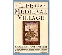 Life in Medieval Village Frances Gies, Joseph Gies (Auteur)