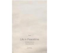 Life in Peacetime by Francesco Pecoraro Unknown (Auteur)