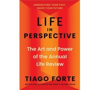 Life in Perspective The Art and Power of an Annual Life Review - Tiago Forte - Simon Element / Simon Acumen - ebook (ePub) - Livre