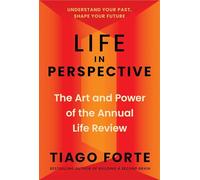Life in Perspective: The Art and Power of the Annual Life Review