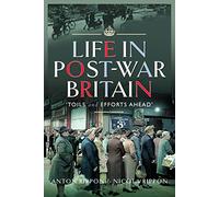 Life in Post-war Britain: Toils and Efforts Ahead