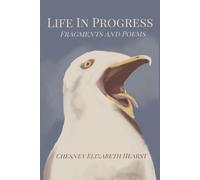 Life In Progress: Fragments and Poems