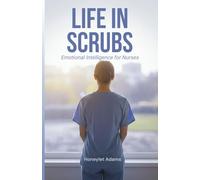 LIFE IN SCRUBS: Emotional Intelligence for Nurses