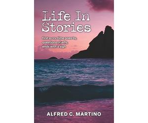 Life In Stories: first a cry, time goes by, questions of why, ends with a sigh