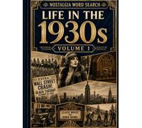 Life in the 1930s Word Search: 50 Large Print Word Search Puzzles Celebrating the Great Depression, New Deal, Swing Music, Historic Landmarks, Everyday Life, Innovation & More (Volume 1)