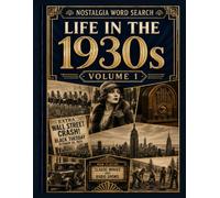 Life in the 1930s Word Search: 50 Large Print Word Search Puzzles Celebrating the Great Depression, New Deal, Swing Music, Historic Landmarks, Everyday Life, Innovation & More (Volume 1)