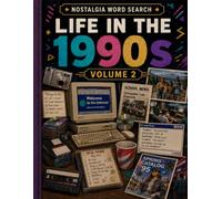 Life in the 1990s: Nostalgia Word Search: 50 Large Print Puzzles Featuring Technology, School, Family, Community, Travel, and Everyday Life (Volume 2)