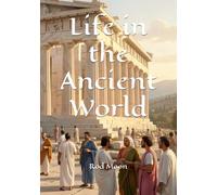 Life in the Ancient World: Prehistoric until 500 AD