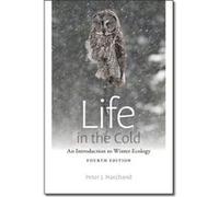 Life in the Cold An Introduction to Winter Ecology fourth edition by Peter J. Marchand Peter J. Marchand (Auteur)