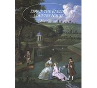 Life in the English Country House: A Social and Architectural History