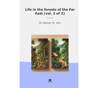 Life in the forests of the Far East (vol. 2 of 2)