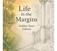 Life in the Margins: Golden Years Edition (Left-handed)