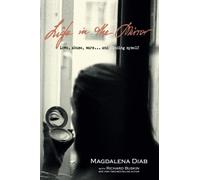 Life in the Mirror: love, abuse, wars... and finding myself