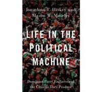 Life in the Political Machine - Moseley Mason W. Assistant Professor of Political Science Assistant Professor of Political Science West Virginia Universit Moseley Mason W. Assistant Professor of Polit