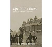 Life In The Raws : Memories Of A Shale Oil Village