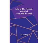 Life In The Roman World Of Nero And St. Paul