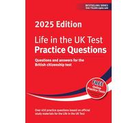 Life in the UK Test: Practice Questions 2025: Questions and answers for the British citizenship test