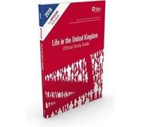Life in the UK Official Study Guide, 2018 Edition (Life in the United Kingdom)