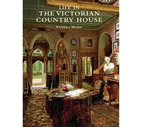 Life in the Victorian Country House