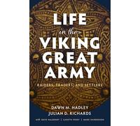 Life in the Viking Great Army: Raiders, Traders and Settlers