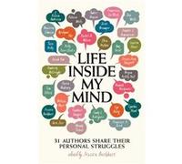 Life Inside My Mind by Maureen JohnsonRobison WellsLauren OliverJennifer L. ArmentroutAmy ReedAprilynne PikeRachel M. WilsonDan WellsAmber Benson Unknown (Auteur)