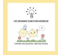 Life Insurance Exam Study Notebook - Practice Questions & Notes Workbook: Life Insurance Flashcard-Style Q&A Review + Lined Pages for Study Notes