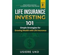 Life Insurance Investing 101: Simple Strategies for Growing Wealth with Life Insurance