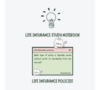 Life Insurance Policies - Life Insurance Exam Study Notebook: 48 Flashcard-Style Q&A + Lined Pages for Study Notes