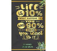 Life Is 0 Percent What Happens To You And 90% How You React To It: 2022 Planner Monthly Weekly 2 Years Calendar With Vision Boards, To Do Lists, Notes