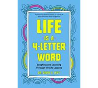 Life Is a 4-Letter Word: Laughing and Learning Through 40 Life Lessons